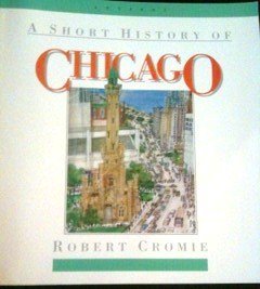 Imagen de archivo de A Short History of Chicago a la venta por Better World Books