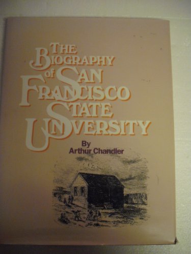 9780938530343: The Biography of San Francisco State University