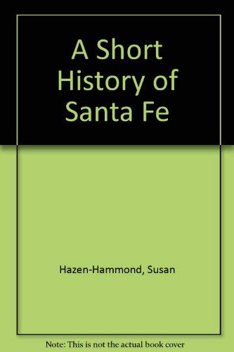 Beispielbild fr A Short History of Santa Fe zum Verkauf von Better World Books