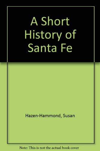Stock image for A Short History of Santa Fe for sale by HPB-Red