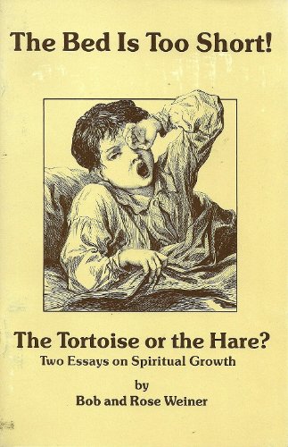 Stock image for The Bed is Too Short! The Tortoise or the Hare? Two Essays on Spiritual Growth for sale by Wonder Book