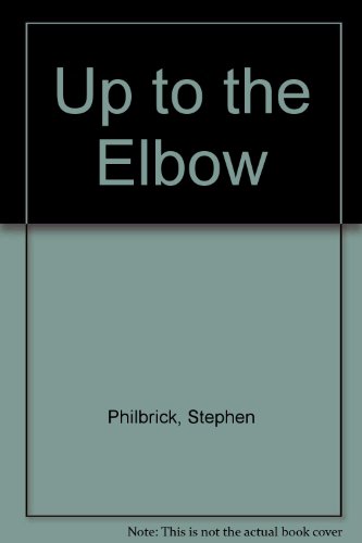 Up to the Elbow (9780938566762) by Philbrick, Stephen