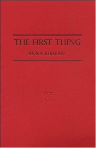 The First Thing (9780938566878) by Kirwan, Anna
