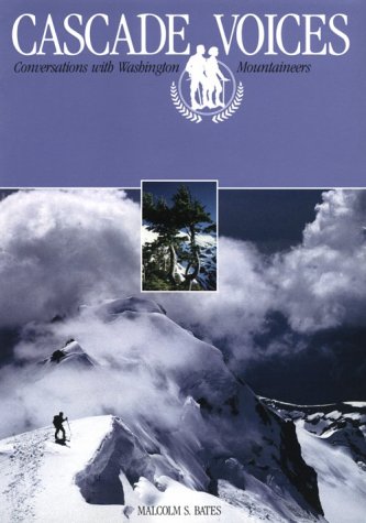 Stock image for Cascade Voices: Conversations With Washington Mountaineers for sale by Irish Booksellers