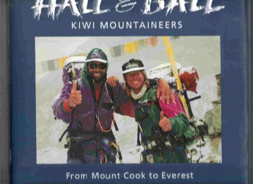 9780938567424: Hall & Ball: Kiwi Mountaineers from Mount Cook to Everest