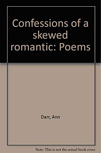 Imagen de archivo de Confessions of a skewed romantic: Poems a la venta por ThriftBooks-Dallas