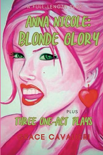 Stock image for Four Plays Plays by Grace Cavalieri Including Anna Nicole: Blonde Glory: Four Plays by Grace Cavalieri [Soft Cover ] for sale by booksXpress