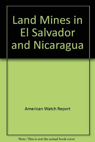 Beispielbild fr Land mines in El Salvador and Nicaragua: The civilian victims (An Americas Watch report) zum Verkauf von Wonder Book