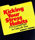 Beispielbild fr Kicking Your Stress Habits : A Do-It-Yourself Guide for Coping with Stress zum Verkauf von Better World Books