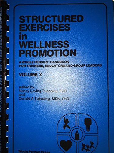 Beispielbild fr Structured Exercises in Wellness Promotion, Vol. 2: A Whole Person Handbook for Trainers, Educators and Group Leaders zum Verkauf von Cheryl's Books