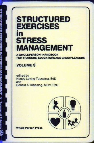 Beispielbild fr Structured Exercises in Stress Management : A Whole Person Handbook for Trainers, Eds, Grp Leaders (Vol 3) zum Verkauf von Wonder Book