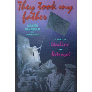 Beispielbild fr They Took My Father: A Story of Idealism and Betrayal zum Verkauf von SecondSale