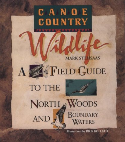 Imagen de archivo de Canoe Country Wildlife: A Field Guide to the North Woods and Boundary Waters a la venta por SecondSale