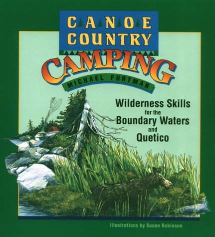 Stock image for Canoe Country Camping: Wilderness Skills for the Boundary Waters and Quetico for sale by Goodwill