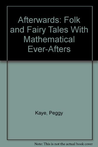 Stock image for Afterwards: Folk and Fairy Tales with Mathematical Ever Afters for sale by ThriftBooks-Dallas