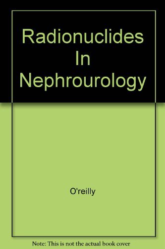 Radionuclides In Nephrourology (9780938607991) by O'reilly