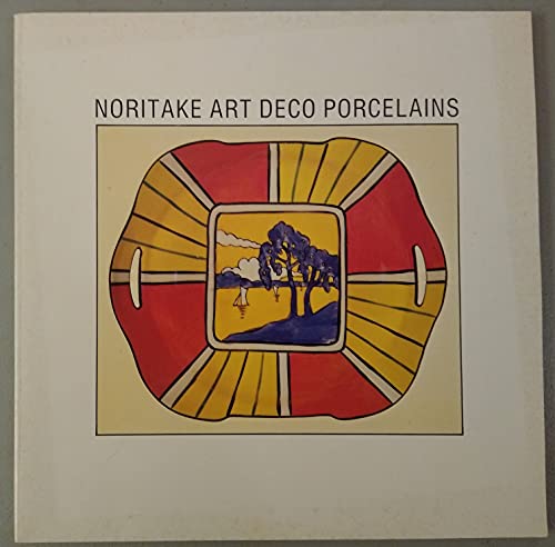 Imagen de archivo de Noritake Art Deco Porcelains Collection of Howard Kottler a la venta por Calendula Horticultural Books