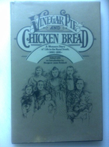 Stock image for Vinegar Pie and Chicken Bread: A Woman's Diary of Life in the Rural South, 1890-1891 (President's Series in Arkansas & Regional Studies) for sale by Irish Booksellers
