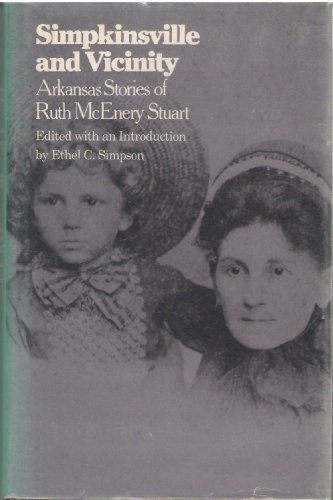 Beispielbild fr Simpkinsville and Vicinity : Arkansas Stories of Ruth McEnery Stuart zum Verkauf von Better World Books