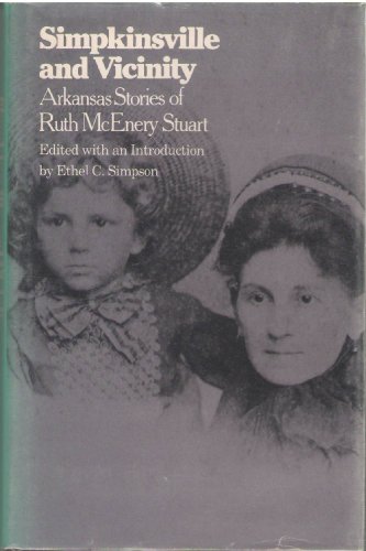 Imagen de archivo de Simpkinsville and Vicinity : Arkansas Stories of Ruth McEnery Stuart a la venta por Better World Books