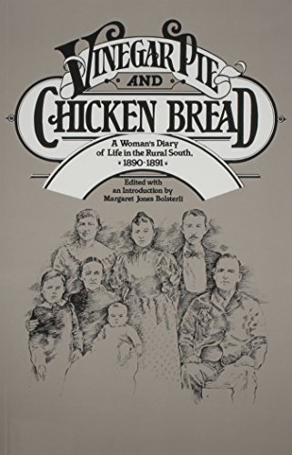 Stock image for VINEGAR PIE AND CHICKEN BREAD; A WOMAN'S DIARY OF LIFE IN TEH RURAL SOUTH, 1890-1891 for sale by Columbia Books, ABAA/ILAB, MWABA