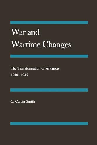 War and Wartime Changes: The Transformation of Arkansas