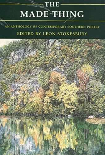 Imagen de archivo de The Made Thing: An Anthology of Contemporary Southern Poetry a la venta por A Good Read, LLC