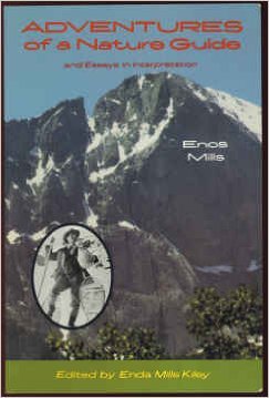 Adventures of a Nature Guide and Essays in Interpretation - Mills, Enos & Kiley, Enda Mills ed.