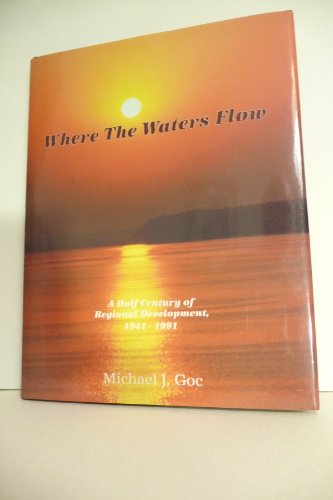 Beispielbild fr Where the Waters Flow, a Half Century of Regional Development, 1941-1991 zum Verkauf von Jay W. Nelson, Bookseller, IOBA