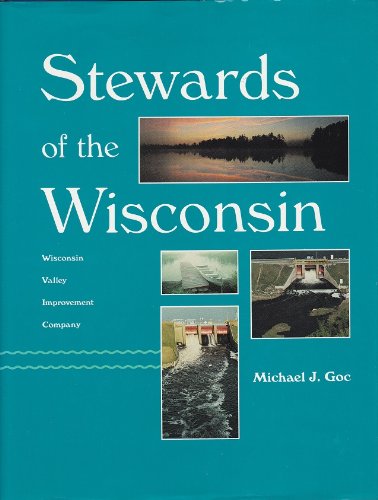 Beispielbild fr Stewards of the Wisconsin: Wisconsin Valley Improvement Company zum Verkauf von HPB-Ruby