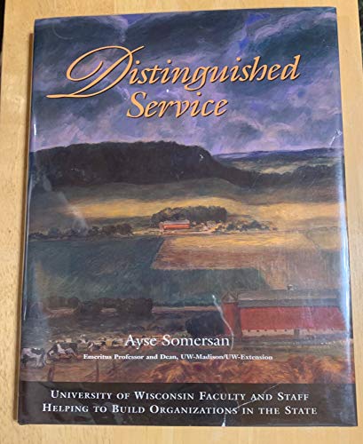 Imagen de archivo de Distinguished Service: University of Wisconsin Faculty and Staff Helping to Build Organizations in the State a la venta por Stony Hill Books