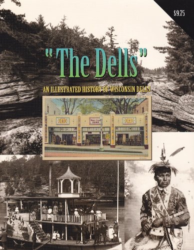 Beispielbild fr The Dells: An Illustrated History of Wisconsin Dells zum Verkauf von Half Price Books Inc.