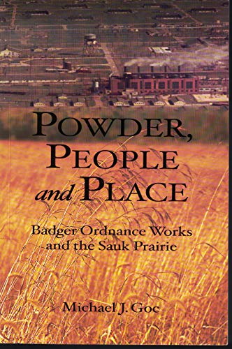 9780938627562: Powder, People and Place: Badger Ordnance Works and the Sauk Prairie
