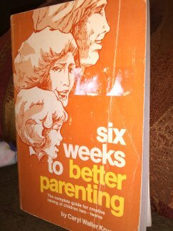 Stock image for Six Weeks to Better Parenting for sale by Wonder Book