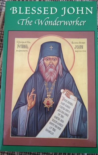 Beispielbild fr Blessed John the Wonderworker: A Preliminary Account of the Life and Miracles of Archbishop John Maximovitch zum Verkauf von Salish Sea Books