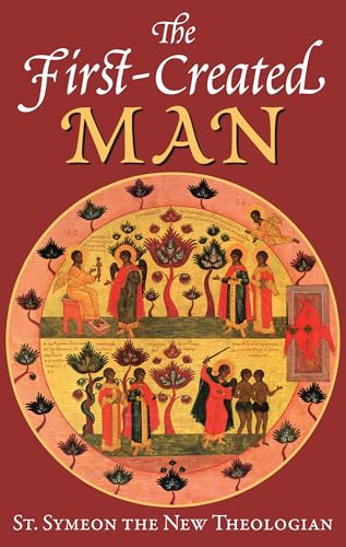 Imagen de archivo de The First-Created Man: Seven Homilies by St. Symeon the New Theologian a la venta por Revaluation Books