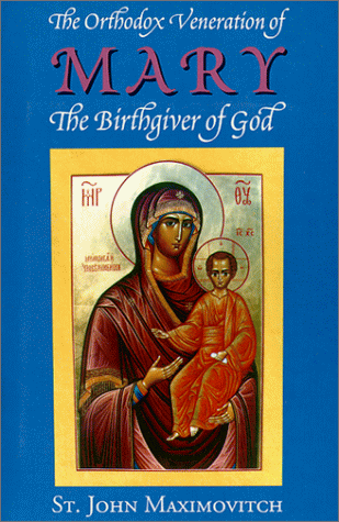 Stock image for The Orthodox Veneration of Mary the Birthgiver of God for sale by ThriftBooks-Atlanta