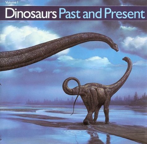 Dinosaurs Past and Present. Volume 1 / I.