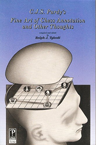 Beispielbild fr C.J.S. Purdy's Fine Art of Chess Annotation and Other Thoughts zum Verkauf von HPB-Red