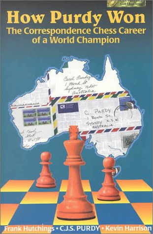 Beispielbild fr How Purdy Won: 1st World Champion of Correspondence Chess (Purdy Series) zum Verkauf von Wonder Book