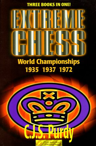 Beispielbild fr EXTREME CHESS World Championships 1935 1937 1972 zum Verkauf von David's Books