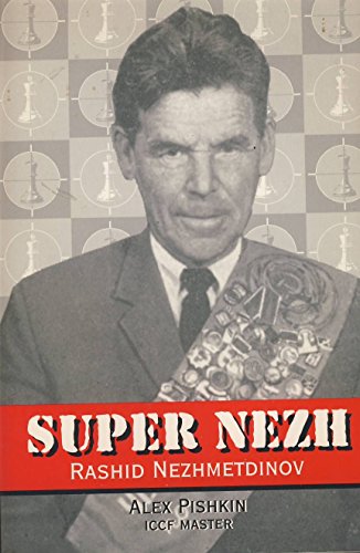 Imagen de archivo de Super Nezh: Rashid Nezhmetdinov, Chess Assassin a la venta por Aamstar Bookshop / Hooked On Books