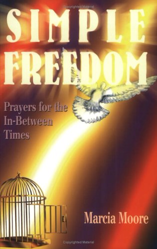 9780938650935: Simple Freedom: Prayers for the In-Between Times