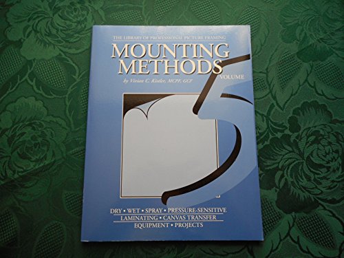 Beispielbild fr Mounting Methods (Library of Professional Picture Framing, Volume 5) zum Verkauf von Front Cover Books