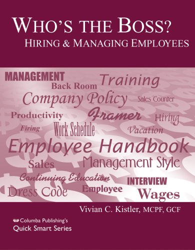 Who's the Boss? Hiring & Managing Employees (9780938655220) by Vivian C. Kistler; MCPF; GCF