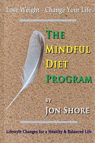 Stock image for Mindful Diet Program: Lose Weight, Change Your Life, Live a Healthy and Balanced Life for sale by Revaluation Books