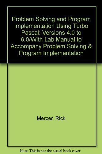 9780938661153: Problem Solving and Program Implementation Using Turbo Pascal: Versions 4.0 to 6.0/With Lab Manual to Accompany Problem Solving & Program Implementation