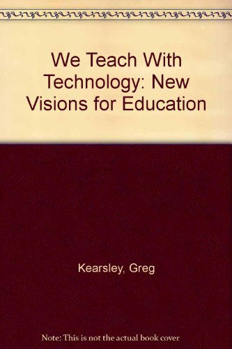 Imagen de archivo de We Teach With Technology: New Visions for Education a la venta por The Yard Sale Store