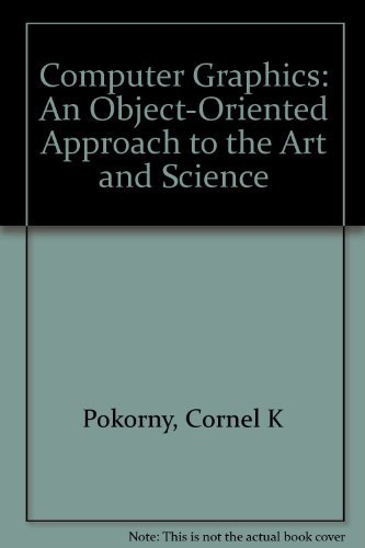 Stock image for Computer Graphics : An Object-Oriented Approach to the Art and Science for sale by Better World Books
