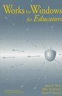 9780938661740: Works for Windows for Educators: Includes Coverage of the Internet, Cbi, and Linkway